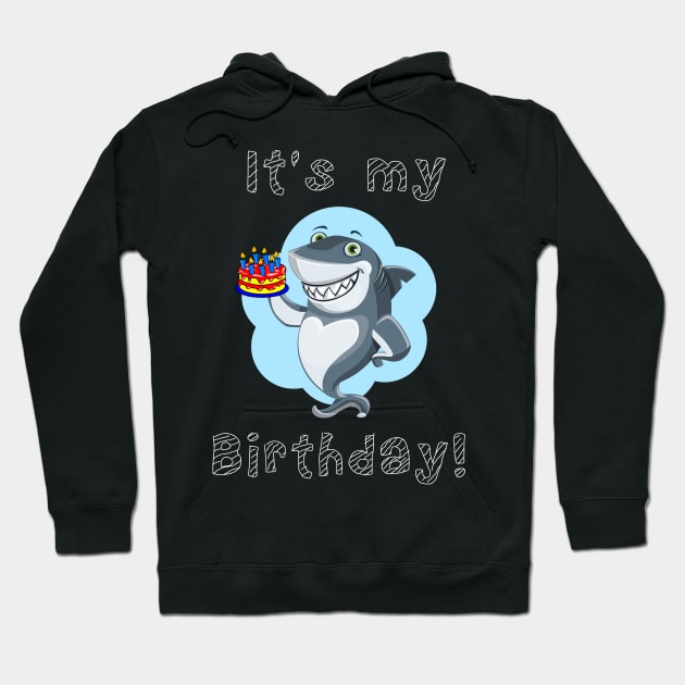 It's My Birthday Shark Hoodie by DANPUBLIC